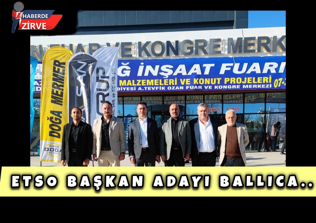 Etso Başkan Adayı Ballıca Elazığ İnşaat Ve Yapı Fuarı'na Katıldı