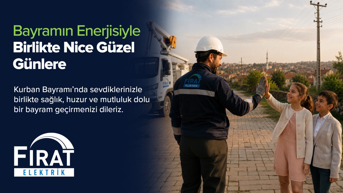 Fırat Elektrik Dağıtım A.Ş. Kurban Bayramı Mesajı