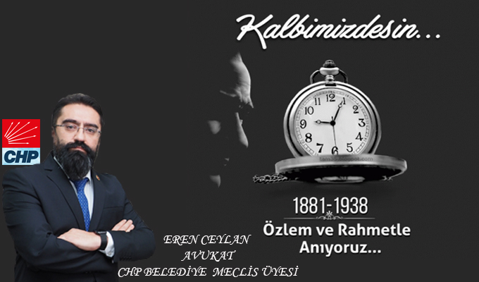 CHP MECLİS ÜYESİ AVUKAT EREN CEYLAN: 